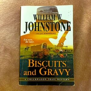 Biscuits and Gravy (A Chuckwagon Trail Western) Book 4 of 5 by William Johnstone